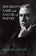Cover: Housman's Name and Nature of Poetry - Greenwich Exchange Ltd