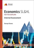 Cover: Economics SL&HL: Internal Assessment - Peak Study Resources Ltd