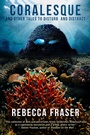 Cover: Coralesque and Other Tales to Disturb and Distract - IFWG Publishing International