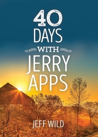 Enlarge image Cover: 40 Days with Jerry Apps - Little Creek Press