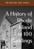 Cover: A History of Rhode Island in 100 Buildings - Cruden Bay Books