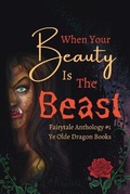 Cover: When Your Beauty Is The Beast - Ye Olde Dragon Books