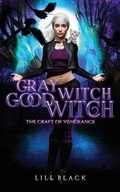 Cover: Gray Witch, Good Witch - L & L LITERARY SERVICES LLC
