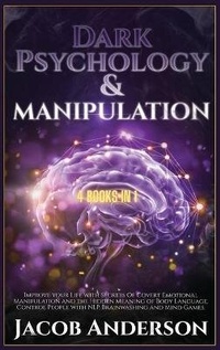 Enlarge image Cover: Dark Psychology and Manipulation - Santa Rosa California LLC