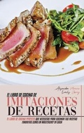Cover: El Libro de Cocina de Imitaciones de Recetas - A&D Digital Marketing Ltd