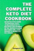 Cover: The Complete Keto Diet Cookbook - Ketogenic Lab