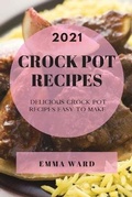 Cover: Crock Pot Recipes 2021 - Emma Ward
