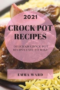 Enlarge image Cover: Crock Pot Recipes 2021 - Emma Ward