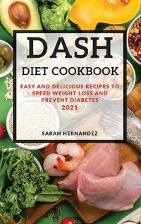 Enlarge image Cover: Dash Diet Cookbook 2021 - Sarah Hernandez