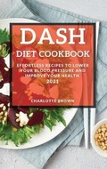 Cover: Dash Diet Cookbook 2021 - Charlotte Brown