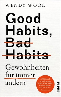 Abbildung von: Good Habits, Bad Habits - Gewohnheiten für immer ändern - Piper
