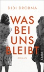 Cover: Was bei uns bleibt - Piper ebooks