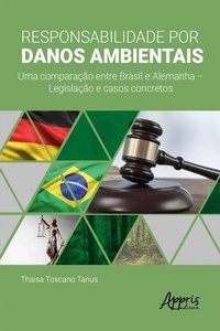 Abbildung von: Responsabilidade por Danos Ambientais: Uma Comparação entre Brasil e Alemanha - Legislação e Casos Concretos - Editora Appris
