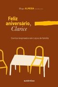 Cover: Feliz anivers&aacute;rio, Clarice - Aut&ecirc;ntica Editora