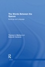 Cover: The Words Between the Spaces - Routledge