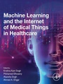 Cover: Machine Learning and the Internet of Medical Things in Healthcare - Academic Press