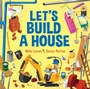 Cover: Let's Build a House - Lothian Children's Books