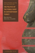 Cover: The Politics of the Female Body in Contemporary Turkey - I.B. Tauris
