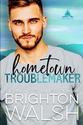 Cover: Hometown Troublemaker (Havenbrook, #2) - Havenbrook