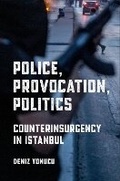 Cover: Police, Provocation, Politics - Cornell University Press