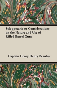 Abbildung von: Scloppetaria or Considerations on the Nature and Use of Rifled Barrel Guns - Read Books Ltd.