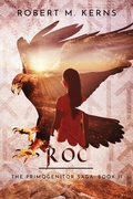 Cover: Roc (The Primogenitor Saga, #2) - Robert M. Kerns