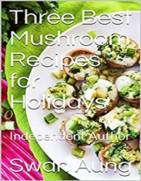 Abbildung von: Three Best Mushroom Recipes for Holidays - Lulu.com