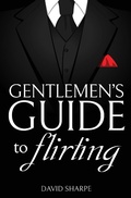 Cover: Gentlemen's Guide to Flirting - David Sharpe