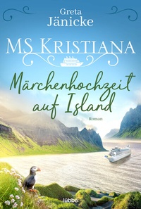 Abbildung von: MS Kristiana - Märchenhochzeit auf Island - Lübbe