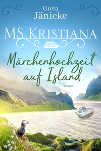 Abbildung von: MS Kristiana - Märchenhochzeit auf Island - Lübbe