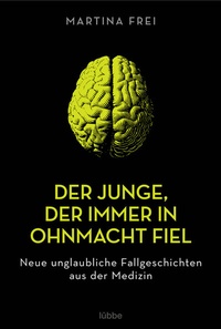 Abbildung von: Der Junge, der immer in Ohnmacht fiel - Lübbe