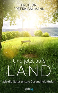 Abbildung von: Und jetzt aufs Land - Lübbe Life