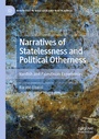 Cover: Narratives of Statelessness and Political Otherness - Palgrave Macmillan