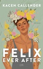 Cover: Felix Ever After - LYX