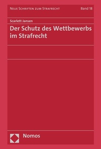 Abbildung von: Der Schutz des Wettbewerbs im Strafrecht - Nomos