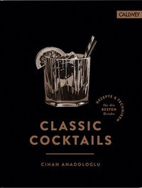 Abbildung von: Classic Cocktails - Callwey