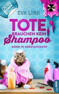 Cover: Tote brauchen kein Shampoo - Mord in Obertanndorf - beTHRILLED