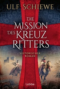 Abbildung von: Die Mission des Kreuzritters - Lübbe