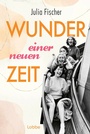 Cover: Wunder einer neuen Zeit - Lübbe