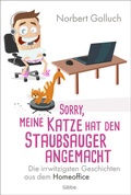 Cover: Sorry, meine Katze hat den Staubsauger angemacht - L&uuml;bbe
