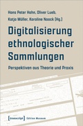 Cover: Digitalisierung ethnologischer Sammlungen - transcript