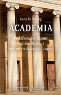 Cover: Academia. Praktiken des Raums und des Wissens in Universit&auml;tserz&auml;hlungen - transcript