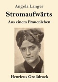 Cover: Stromaufwaerts (Grossdruck) - Henricus - Edition Deutsche Klassik GmbH, Berlin