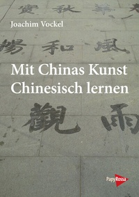Abbildung von: Mit Chinas Kunst Chinesisch lernen - PapyRossa Verlag