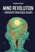 Cover: Mind Revolution - Macht-steuert-Wissen Verlag ein Imprint der EEV Sonne GmbH