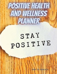 Abbildung von: Positive Health and Wellness Planner - Love to Educate