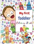 Cover: My First Toddler Coloring Book - Brian Richards