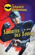 Cover: Die Schwarze Fledermaus 33: Samariter des Todes - Blitz Verlag