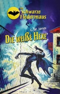 Cover: Die Schwarze Fledermaus 32: Die wei&szlig;e Hexe - Blitz Verlag