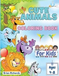 Enlarge image Cover: Cute Animals Coloring Book For Kids - Brian Richards